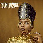 YEMI ALADE RELEASES ANTICIPATED ALBUM “WOMAN OF STEEL”