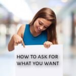 How To Ask For What You Want