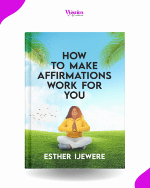 HOW TO MAKE AFFIRMATIONS WORK FOR YOU