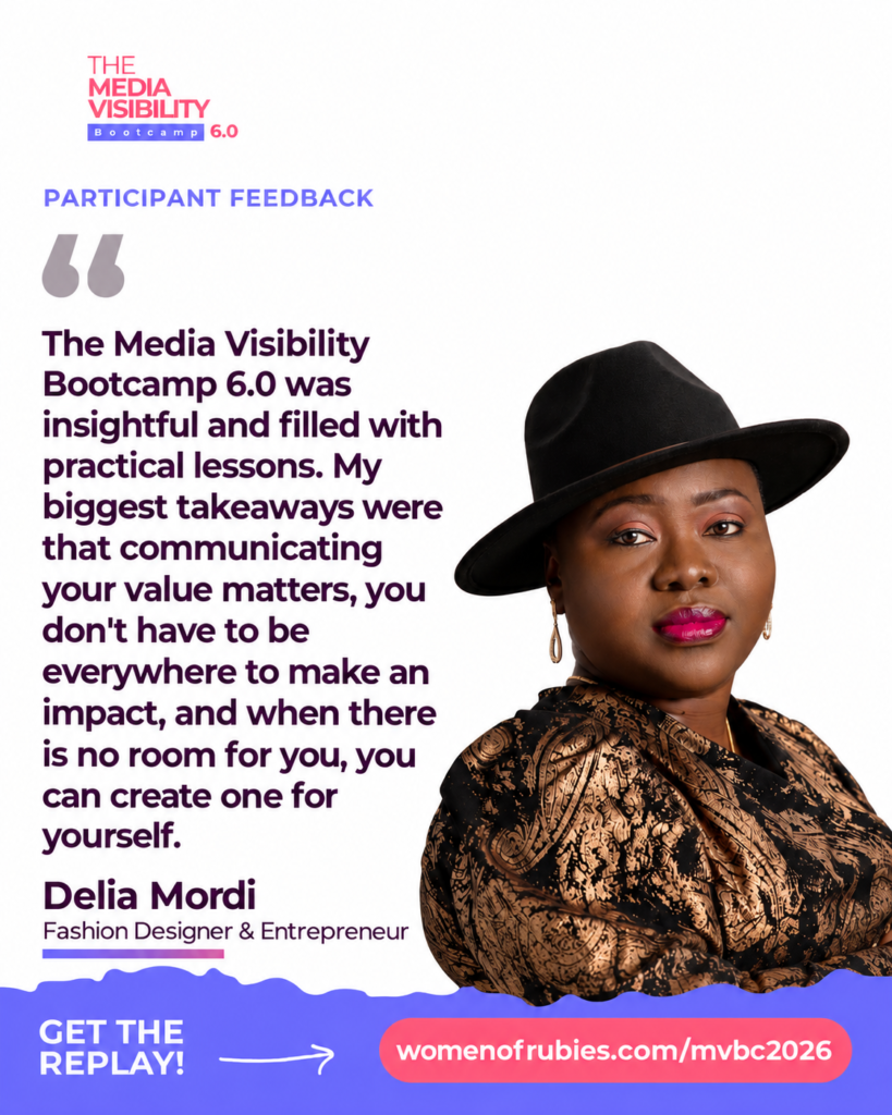 Fashion designer and entrepreneur Delia Mordi shares participant feedback and key lessons from the Women of Rubies Media Visibility Bootcamp 6.0.